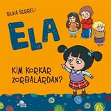 Kim Korkar Zorbalardan? / Ela 2