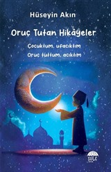 Oruç Tutan Hikayeler (10-15 Yaş)