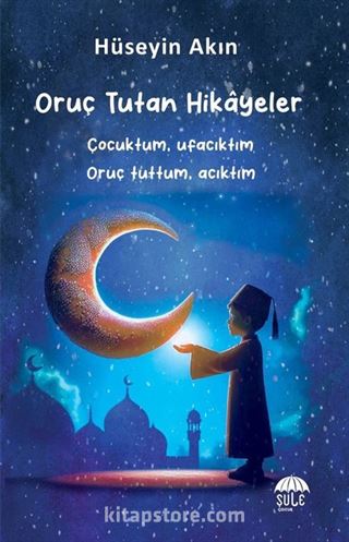 Oruç Tutan Hikayeler (10-15 Yaş)