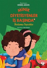 Minik Diyetisyenler 4: Dostumuz Yiyecekler