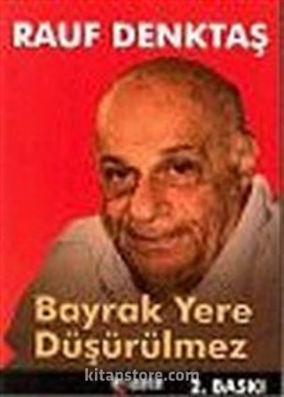 Bayrak Yere Düşürülmez