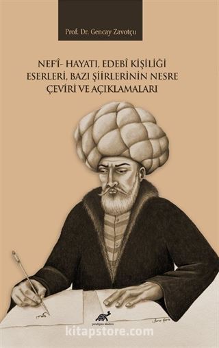 Nef'i Hayatı, Edebî Kişiliği Eserleri, Bazı Şiirlerinin Nesre Çeviri ve Açıklamaları