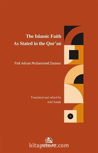 The Islamic Faith As Stated in the Qur'an