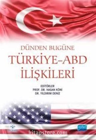 Dünden Bugüne Türkiye-ABD İlişkileri