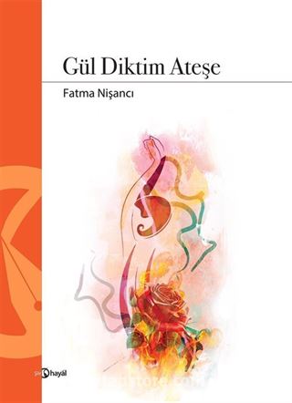 Gül Diktim Ateşe