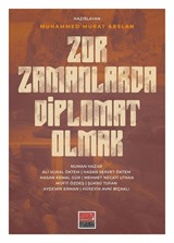 Zor Zamanlarda Diplomat Olmak