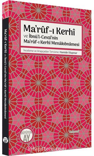 Ma'rûf-ı Kerhî ve İbnü'l-Cevzî'nin Ma'rûf-ı Kerhî Menakıbnamesi