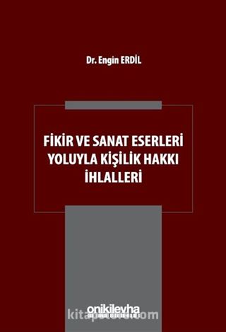 Fikir ve Sanat Eserleri Yoluyla Kişilik Hakkı İhlalleri