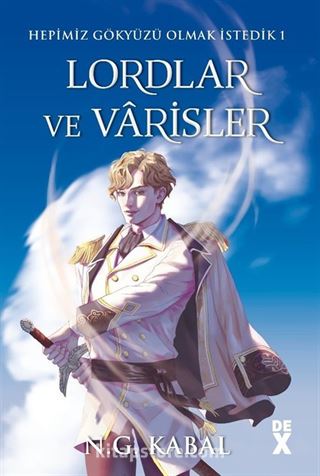 Lordlar ve Varisler / Hepimiz Gökyüzü Olmak İstedik 1 (Beyaz Kapak)