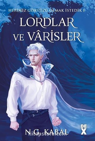 Lordlar ve Varisler / Hepimiz Gökyüzü Olmak İstedik 1 (Mavi Şömiz)