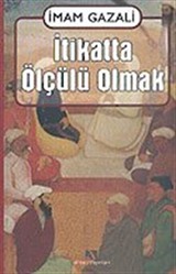 İtikatta Ölçülü Olmak