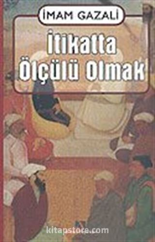 İtikatta Ölçülü Olmak