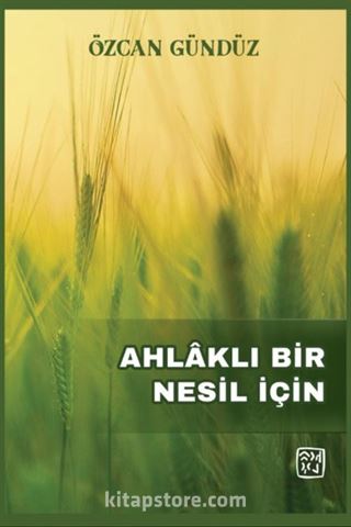 Ahlaklı Bir Nesil İçin