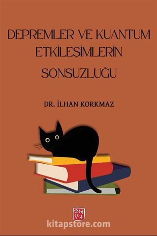 Depremler ve Kuantum Etkileşimlerinin Sonsuzluğu