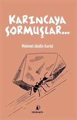 Karıncaya Sormuşlar...