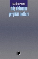 Düş Delisinin Yeryüzü Notları