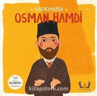 Merhaba Osman Hamdi / Sanatçıyla İlk Buluşma