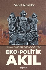 İslam Öncesi Ortadoğu'da Eko-Politik Akıl