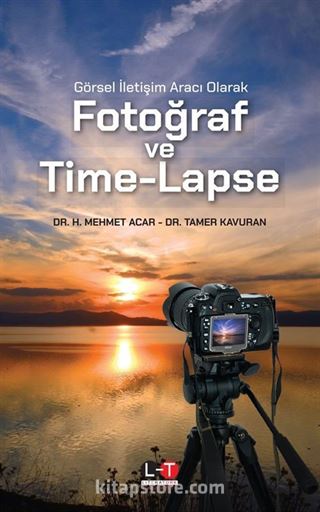 Görsel İletişim Aracı Olarak Fotoğraf Time-Lapse