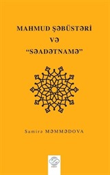 Mahmud Şəbüstəri və 'Səadətnamə' (Mahmud Şebüsteri ve Saadetname)