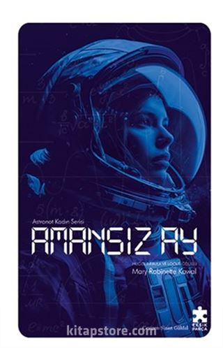 Amansız Ay / Astronot Kadın Serisi