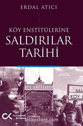 Köy Enstitülerine Saldırılar Tarihi