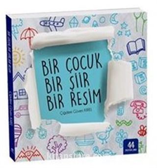 Bir Çocuk Bir Şiir Bir Resim (Şiirli Çizim Kitabı 6+Yaş)