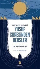 Kur'an'ın İncileri Yusuf Suresinden Dersler