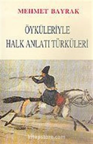 Öyküleriyle Halk Anlatı Türküleri