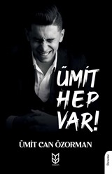 Ümit Hep Var!