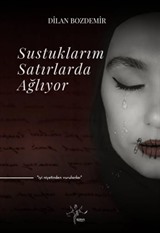 Sustuklarım Satırlarda Ağlıyor