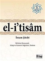 El-i'tisam Bid'atler Karşısında Kitap ve Sünnete Bağlılıkta Yöntem 1-2