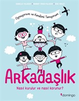 Arkadaşlık: Nasıl Kurulur ve Nasıl Korunur? (Oynuyorum ve Kendimi Tanıyorum)