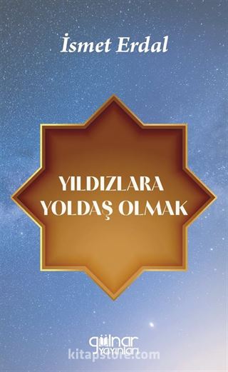 Yıldızlara Yoldaş Olmak