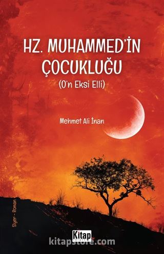 Hz. Muhammed'in (s.a.v.) Çocukluğu (O'n Eksi Elli)