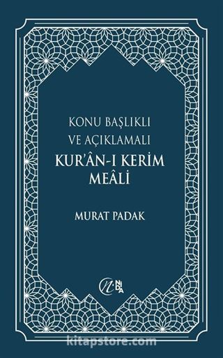 Konu Başlıklı ve Açıklamalı Kur'an-ı Kerim Meali (Mavi)