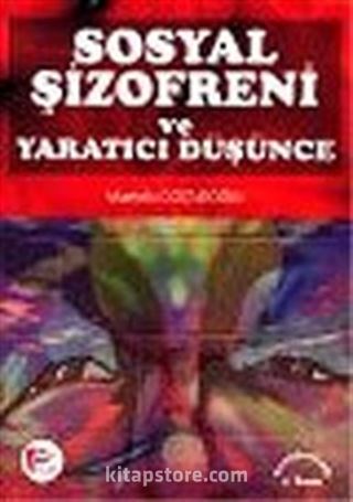 Sosyal Şizofreni ve Yaratıcı Düşünce