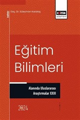 Eğitim Bilimleri Alanında Uluslararası Araştırmalar XXIII