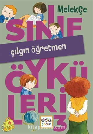 Sınıf Öyküleri 3 / Çılgın Öğretmen