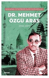 Konya'nın Yetiştirdiği İslam Alimlerinden Dr. Mehmet Özgü Aras (1938-2007)