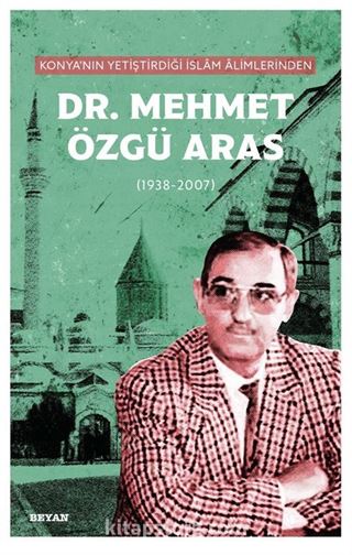 Konya'nın Yetiştirdiği İslam Alimlerinden Dr. Mehmet Özgü Aras (1938-2007)