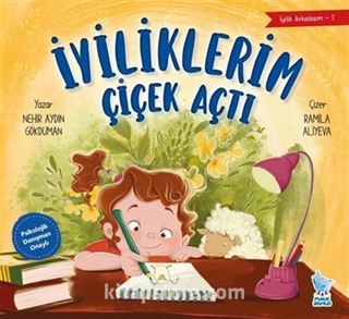 İyiliklerim Çiçek Açtı / İyilik Arkadaşım 1