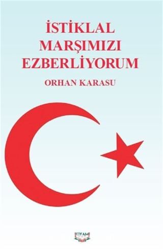 İstiklal Marşımızı Ezberliyorum