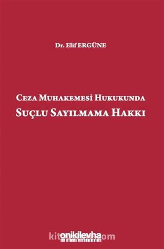 Ceza Muhakemesi Hukukunda Suçlu Sayılmama Hakkı