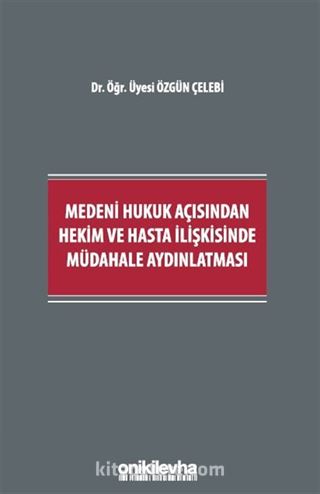 Medeni Hukuk Açısından Hekim ve Hasta İlişkisinde Müdahale Aydınlatması