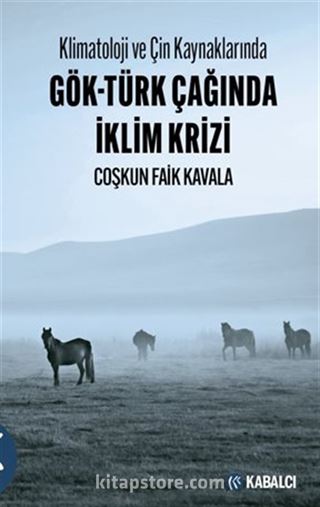 Klimatoloji ve Çin Kaynaklarında Gök-Türk Çağında İklim Krizi