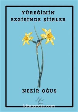 Yüreğimin Ezgisinde Şiirler