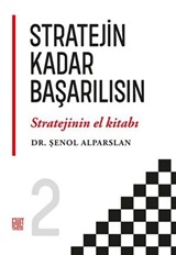 Stratejin Kadar Başarılısın 'Stratejinin El Kitabı' 2