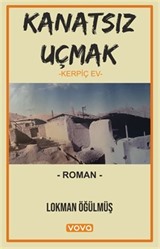 Kanatsız Uçmak Kerpiç Ev