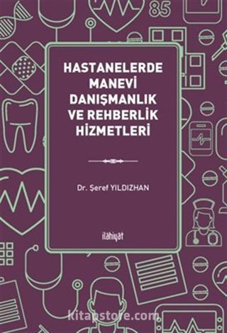 Hastanelerde Manevi Danışmanlık ve Rehberlik Hizmetleri